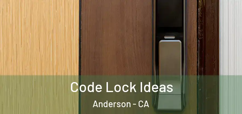  Code Lock Ideas Anderson - CA