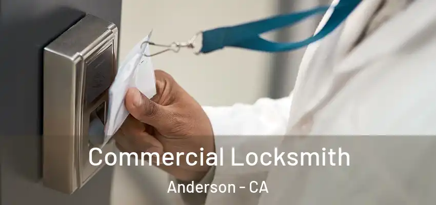  Commercial Locksmith Anderson - CA