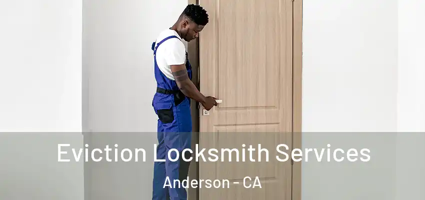 Eviction Locksmith Services Anderson - CA