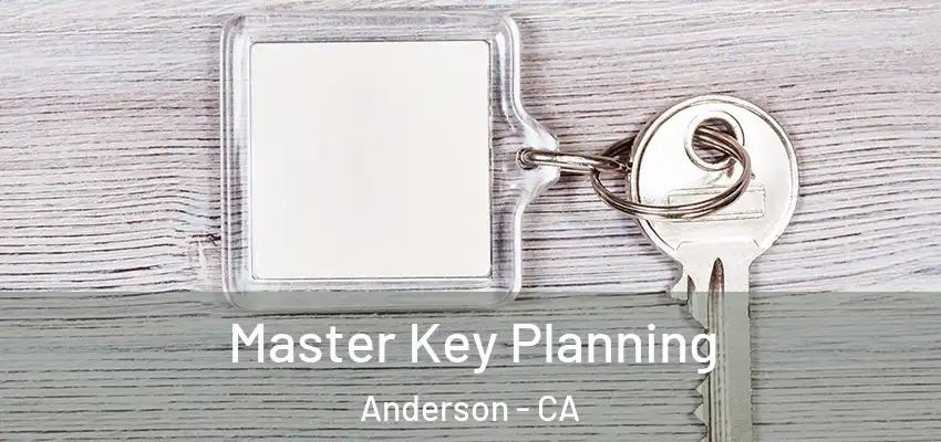  Master Key Planning Anderson - CA